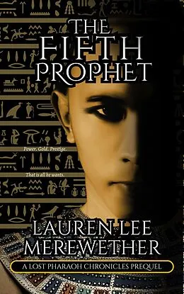E-Book (epub) The Fifth Prophet (The Lost Pharaoh Chronicles Prequel Collection, #4) von Lauren Lee Merewether