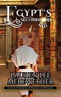 E-Book (epub) Egypt's Second Born (The Lost Pharaoh Chronicles Prequel Collection, #5) von Lauren Lee Merewether