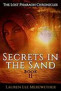 E-Book (epub) Secrets in the Sand (The Lost Pharaoh Chronicles, #2) von Lauren Lee Merewether