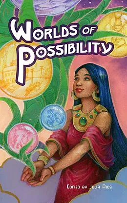 E-Book (epub) Worlds of Possibility von Julia Rios