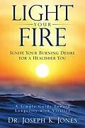 E-Book (epub) LIGHT YOUR FIRE von Joseph K. Jones