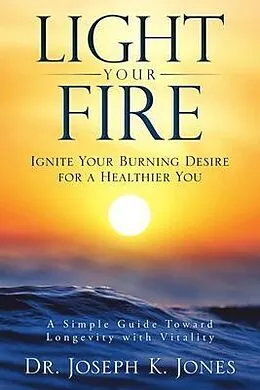 E-Book (epub) LIGHT YOUR FIRE von Joseph K. Jones