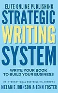 E-Book (epub) Elite Online Publishing Strategic Writing System von Melanie Johnson, Jenn Foster