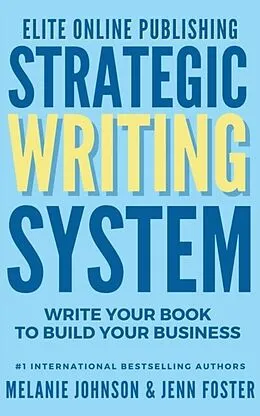 E-Book (epub) Elite Online Publishing Strategic Writing System von Melanie Johnson, Jenn Foster