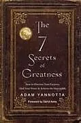 Kartonierter Einband The 7 Secrets of Greatness von Adam Yannotta, Darryl Anka