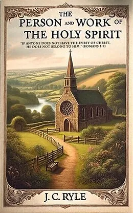 E-Book (epub) The Person and Work of the Holy Spirit von J. C. Ryle