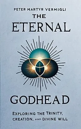 E-Book (epub) The Eternal Godhead von Peter Martyr Vermigli