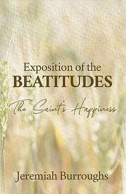 E-Book (epub) Exposition of the Beatitudes von Jeremiah Burroughs