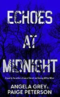 E-Book (epub) Echoes at Midnight (Echoes in the North Country, #2) von Angela Grey, Paige Peterson