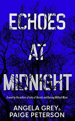 E-Book (epub) Echoes at Midnight (Echoes in the North Country, #2) von Angela Grey, Paige Peterson