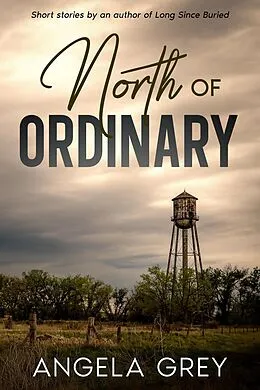 E-Book (epub) North of Ordinary von Angela Grey