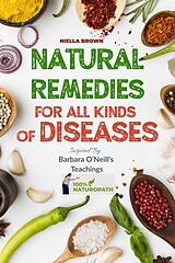 eBook (epub) Natural Remedies For All Kinds of Diseases de Niella Brown