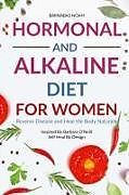 Kartonierter Einband Hormonal and Alkaline Diet For Women von Barnabas Noah