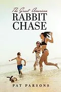 E-Book (epub) The Great American Rabbit Chase von Pat Parsons