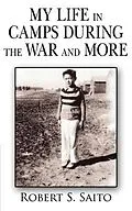 E-Book (epub) My Life in Camps During the War and More von Robert. S. Saito