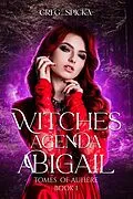 E-Book (epub) Abigail (Witches Agenda, #1) von Greg Spicka