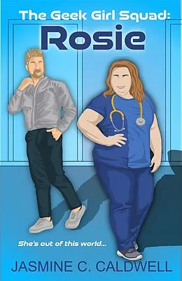 E-Book (epub) The Geek Girl Squad: Rosie von Jasmine C. Caldwell