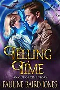 E-Book (epub) Telling Time (Out of Time, #3) von Pauline Baird Jones