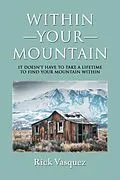 E-Book (epub) Within Your Mountain von Rick Vasquez