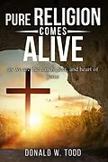 E-Book (epub) Pure Religion Comes Alive von Donald W Todd