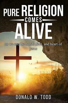 E-Book (epub) Pure Religion Comes Alive von Donald W Todd