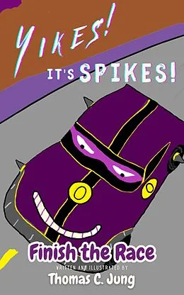 E-Book (epub) Finish the Race | Yikes! It's Spikes! von Thomas C. Jung