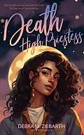 E-Book (epub) Death of the High Priestess (Tarot Witch, #1) von Debra M. Ziebarth