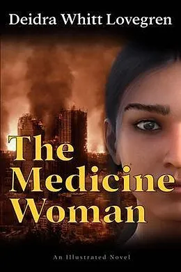 E-Book (epub) The Medicine Woman von Deidra Whitt Lovegren