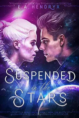E-Book (epub) Suspended in the Stars (Xerus Galaxy Saga, #1) von E. A. Hendryx