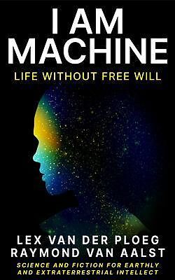 eBook (epub) I Am Machine de Lex van der Ploeg, Raymond van Aalst