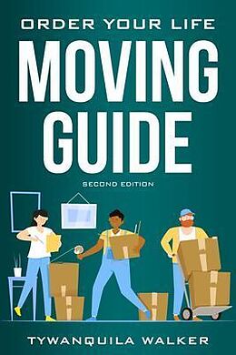 eBook (epub) Order Your Life Moving Guide de Tywanquila Walker