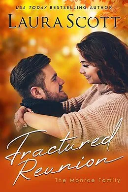 E-Book (epub) Fractured Reunion (Monroe Family, #5) von Laura Scott