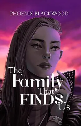 E-Book (epub) The Family That Finds Us von Phoenix Blackwood