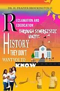 E-Book (epub) Reclamation and Rededication Through Synergistic Unity von H. Frazier Brockington II