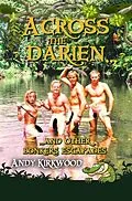 E-Book (epub) Across the Darien and other bonkers escapades von Andy Kirkwood