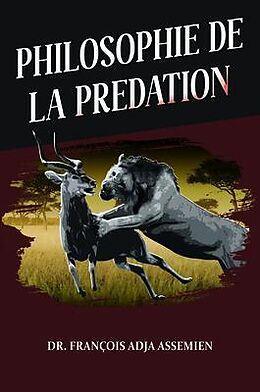 eBook (epub) PHILOSOPHIE DE LA PREDATION de François Adja Assemien