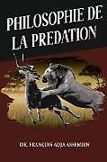 Couverture cartonnée PHILOSOPHIE DE LA PREDATION de François Adja Assemien