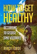 E-Book (epub) How to Get Healthy According to George (and Voltaire) von Randy Forde
