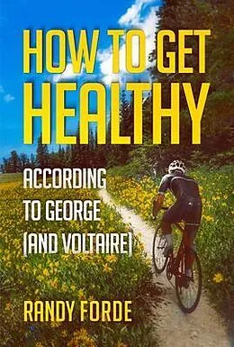 E-Book (epub) How to Get Healthy According to George (and Voltaire) von Randy Forde