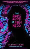 E-Book (epub) From Grassroots to Greatness: 13 Rules to Build Iconic Brands with Community-Led Growth von Lloyed Lobo