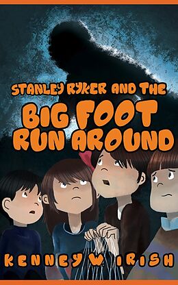 eBook (epub) Stanley Ryker and the Bigfoot Run Around de Kenney W. Irish