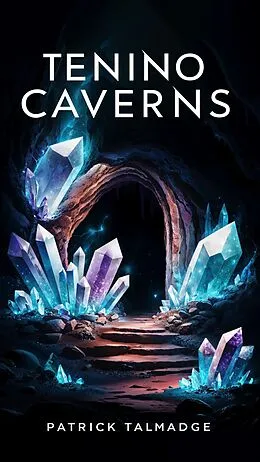 E-Book (epub) Tenino Caverns (Hidden Mountain Chronicles, #3) von Patrick Talmadge