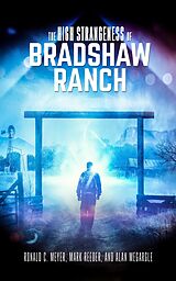 eBook (epub) The High Strangeness of Bradshaw Ranch de Ronald C. Meyer, Mark Reeder, Alan Megargle