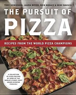 E-Book (epub) The Pursuit of Pizza von Tony Gemignani, Laura Meyer, Mike Bausch