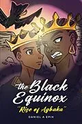 E-Book (epub) The Black Equinox Rise of Agbaka von Daniel A Epih