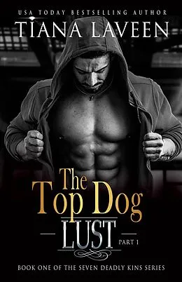 E-Book (epub) The Top Dog - Part 1 (The Seven Deadly Kins, #1) von Tiana Laveen