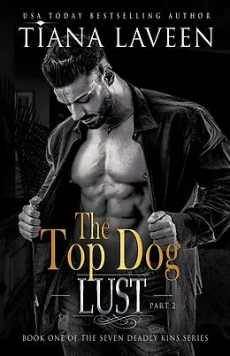 E-Book (epub) The Top Dog - Part 2 (The Seven Deadly Kins, #2) von Tiana Laveen