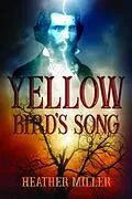 E-Book (epub) Yellow Bird's Song von Heather Miller, Historium Press