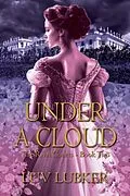E-Book (epub) Under A Cloud von Luv Lubker, Historium Press