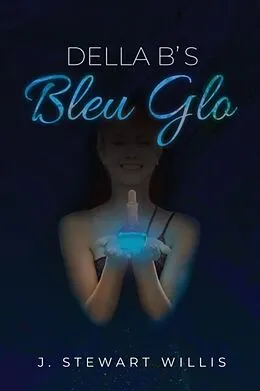 E-Book (epub) Della B's Bleu Glo von J. Stewart Willis